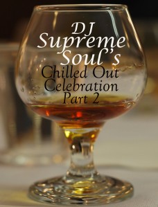 DJ Supreme Soul's Chilled Out Celebration Part 2